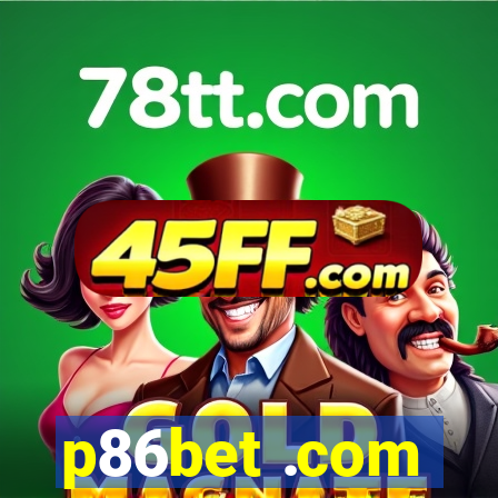 p86bet .com